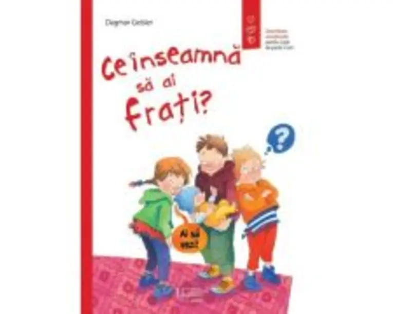 Ce inseamna sa ai frati? - Dagmar Geisler
