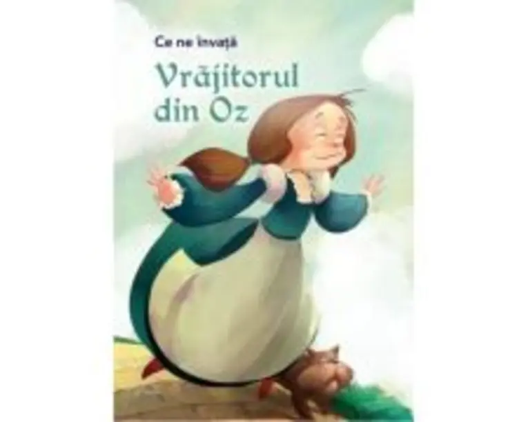 Ce ne invata Vrajitorul din Oz