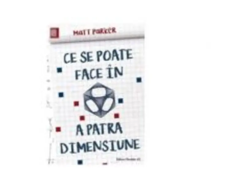 Ce se poate face in a patra dimensiune - Matt Parker