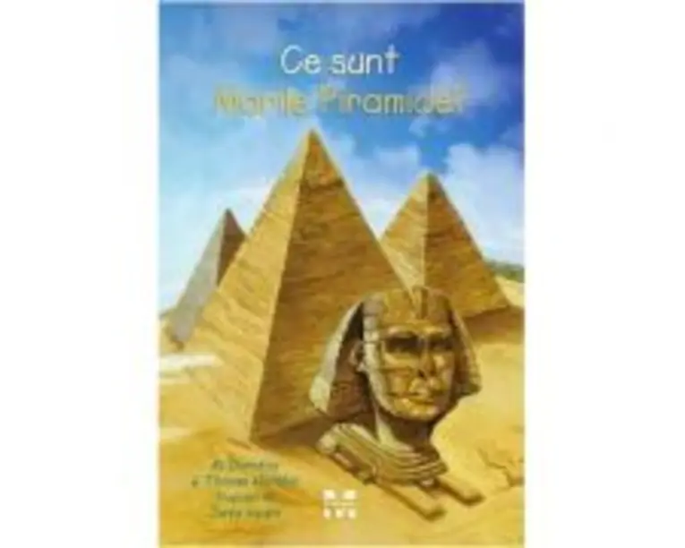 Ce sunt Marile Piramide? - Thomas Hoobler, Dorothy Hoobler