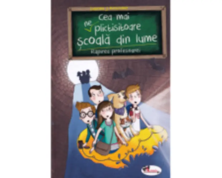 Cea mai (ne)plictisoare scoala din lume. Rapirea profesoarei - Sabrina J. Kirschner