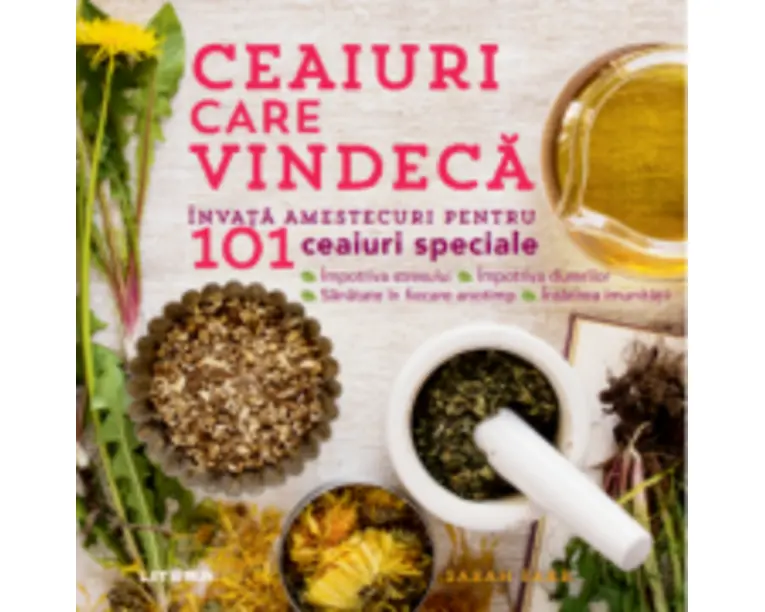 Ceaiuri care vindeca - Sarah Farr