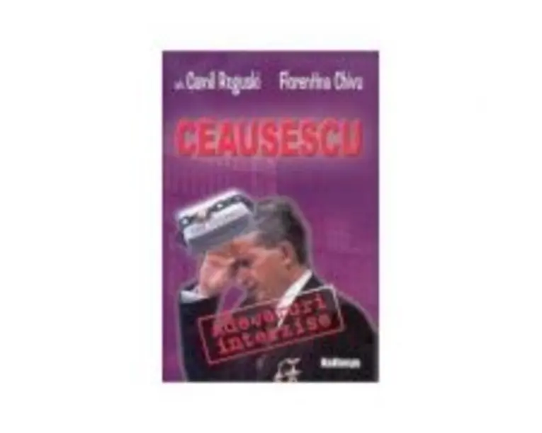 Ceausescu adevaruri interzise - Camil Roguski, Florentina Chivu