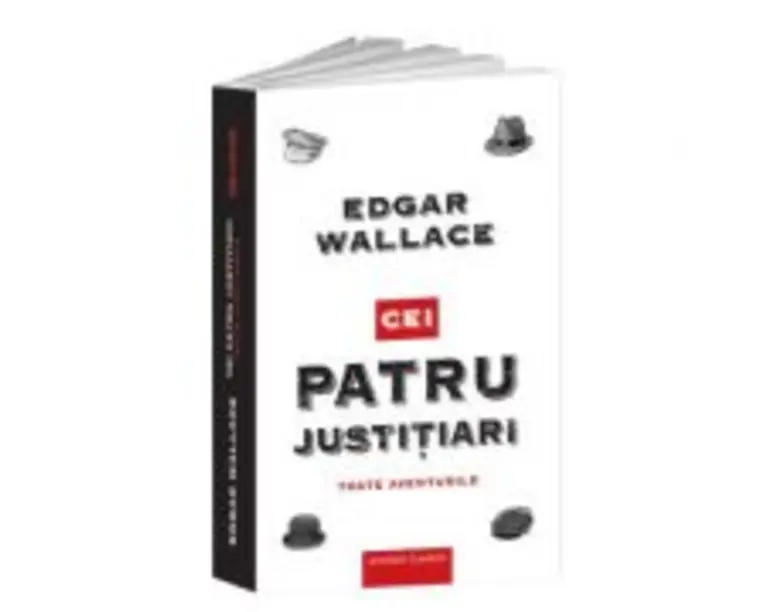 Cei patru justitiari - Edgar Wallace
