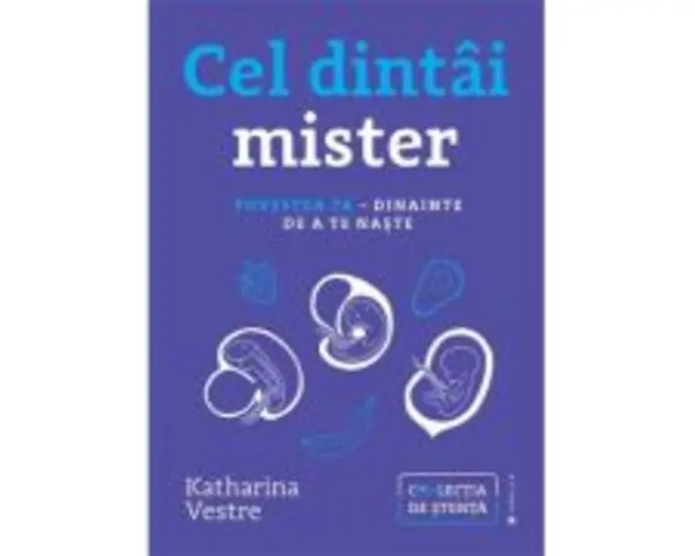 Cel dintai mister. Povestea ta, dinainte de a te naste - Katharina Vestre