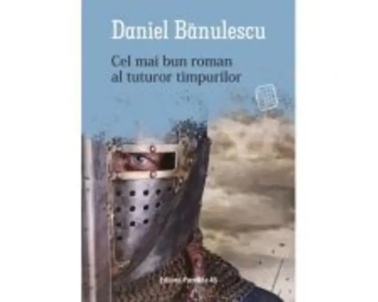 Cel mai bun roman al tuturor timpurilor - Daniel Banulescu