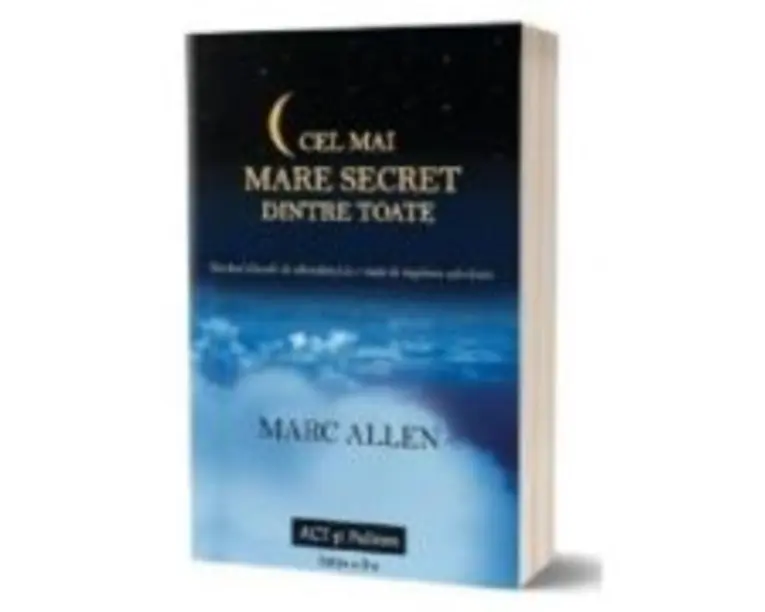 Cel mai mare secret dintre toate. Editia 2 - Marc Allen
