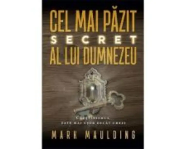 Cel mai pazit secret al lui Dumnezeu - Mark Maulding