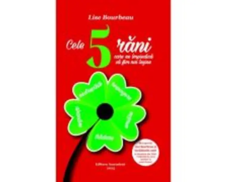 Cele 5 rani care ne impiedica sa fim noi insine - Lise Bourbeau