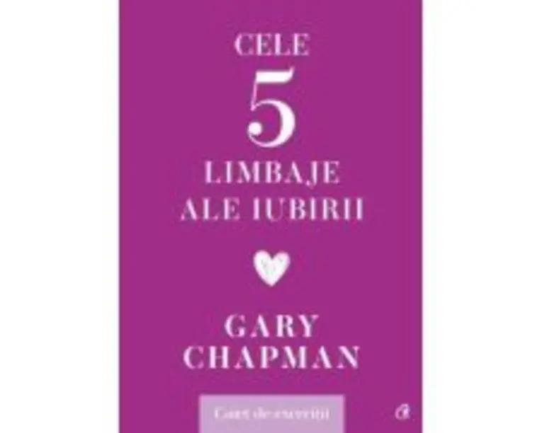Cele cinci limbaje ale iubirii. Caiet de exercitii - Gary Chapman