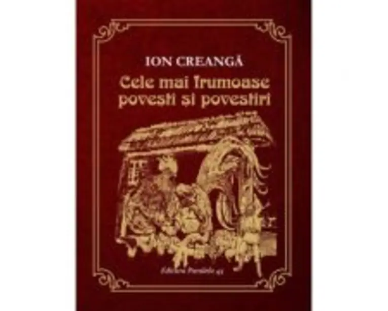 Cele mai frumoase povesti si povestiri - Ion Creanga