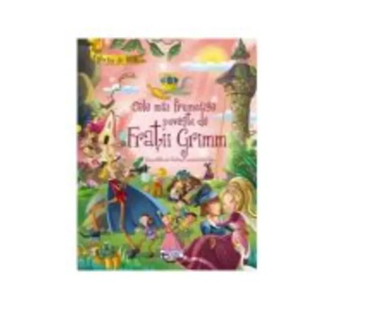 Cele mai frumoase povesti de Fratii Grimm