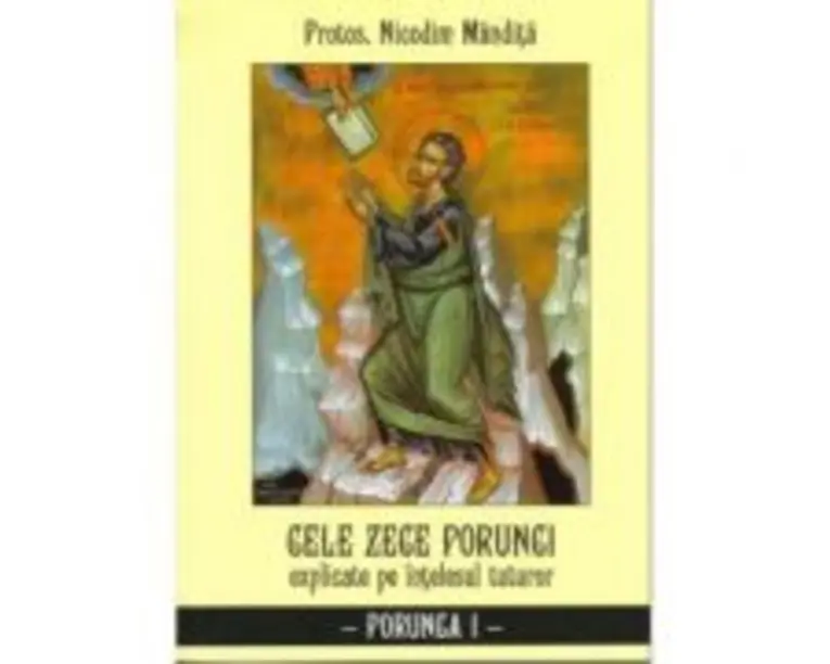 Cele zece porunci Porunca 1 - Nicodim Mandita