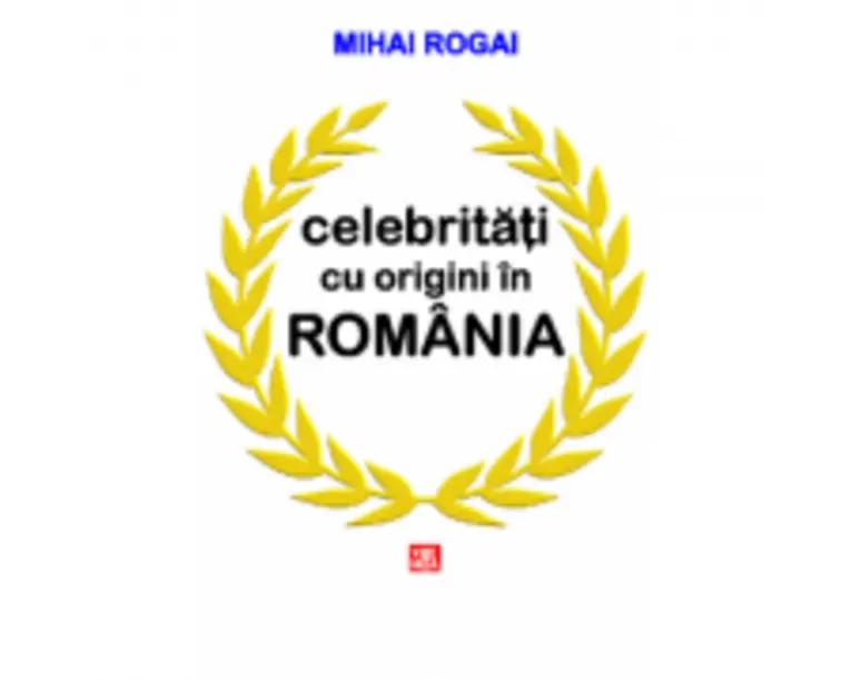 Celebritati cu origini in Romania - Mihai Rogai