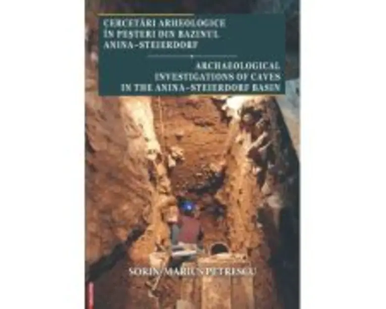 Cercetari arheologice in pesteri din Bazinul Anina-Steierdorf - Sorin-Marius Petrescu