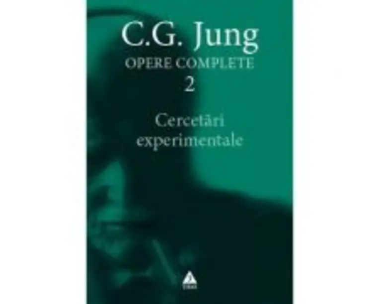 Cercetari experimentale. Opere Complete, volumul 2 - C. G. Jung