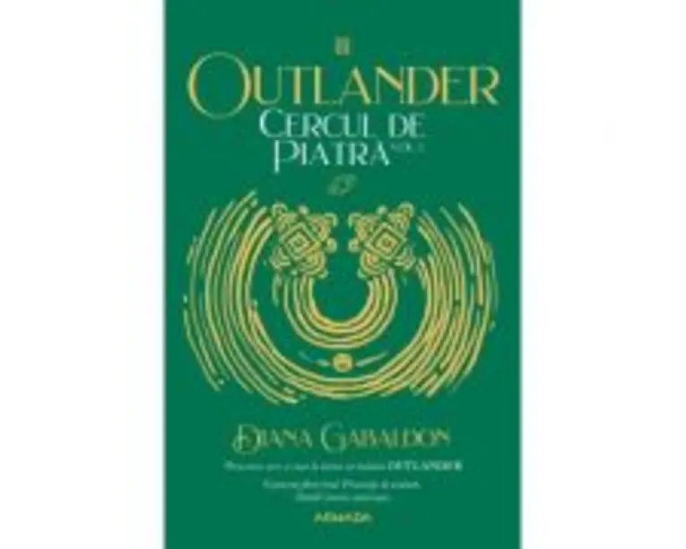 Cercul de piatra volumul 1 (Seria Outlander, partea a III-a, editia 2020) - Diana Gabaldon