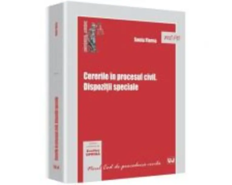 Cererile in procesul civil. Dispozitii speciale - Sonia Florea