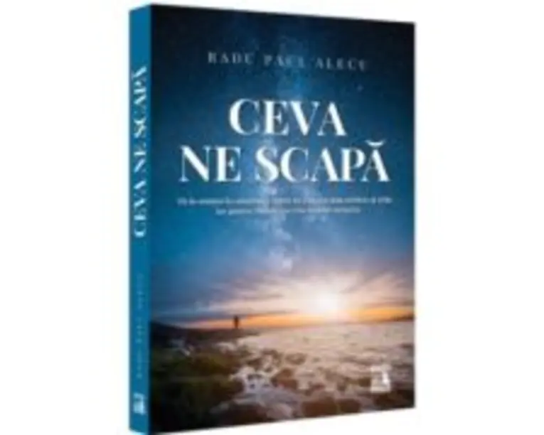 Ceva ne scapa - Paul Alecu Radu