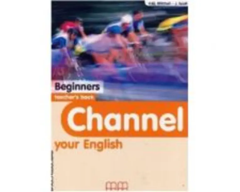 Channel your English Beginners Teacher's book - H. Q. Mitchell