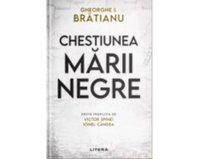 Chestiunea Marii Negre - Gheorghe I. Bratianu