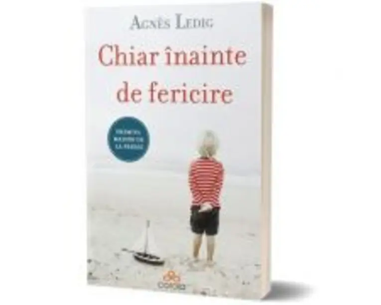 Chiar inainte de fericire - Agnès Ledig