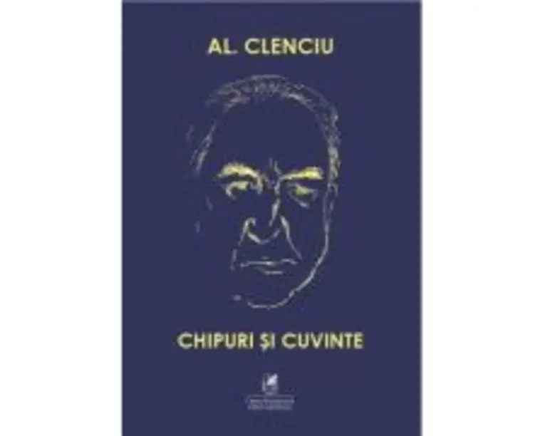 Chipuri si cuvinte - Al. Clenciu