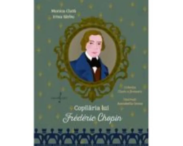 Copilaria lui Frederic Chopin - Monica Ciuta, Irina Sarbu