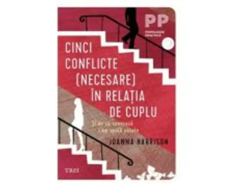 Cinci conflicte (necesare) in relatia de cuplu. Si de ce conteaza cine spala vasele - Joanna Harisson