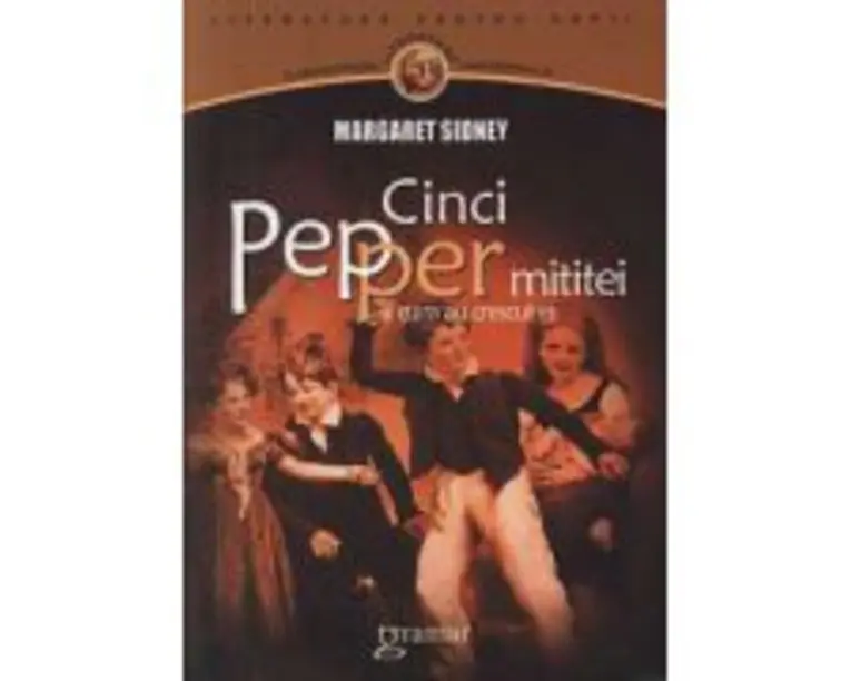 Cinci Pepper mititei si cum au crescut ei - Margaret Sidney