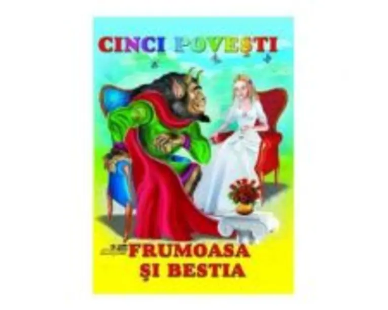 Cinci povesti. Frumoasa si Bestia