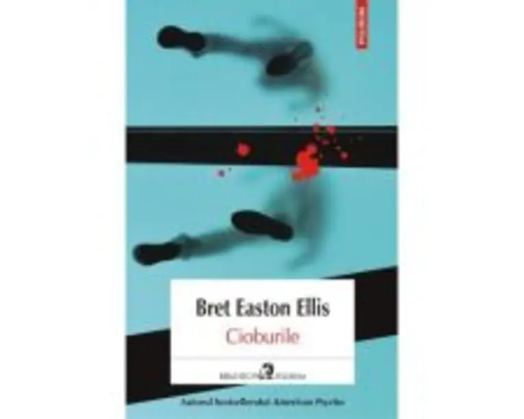 Cioburile - Bret Easton Ellis