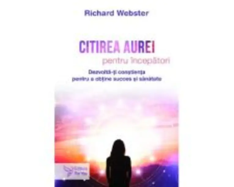 Citirea aurei pentru incepatori - Richard Webster