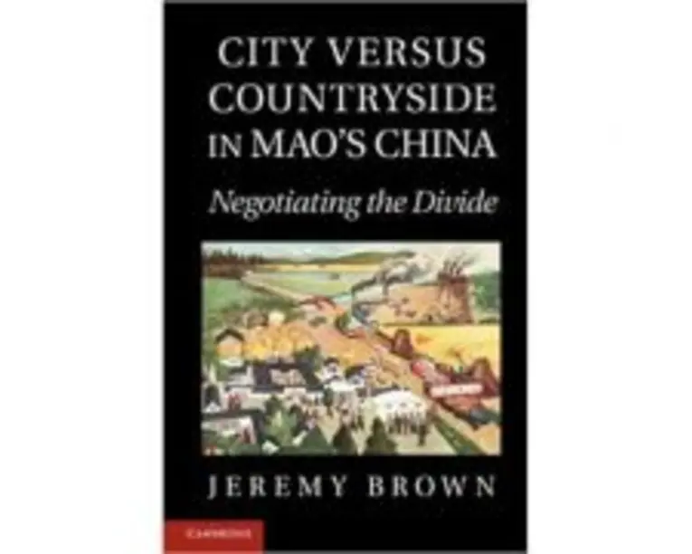 City Versus Countryside in Mao's China: Negotiating the Divide - Jeremy Brown