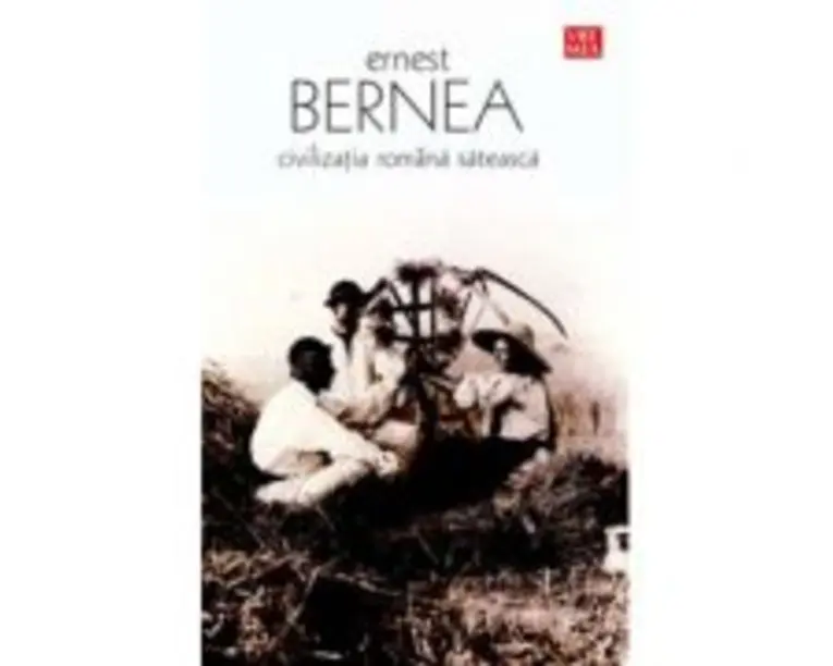 Civilizatia romana sateasca - Ernest Bernea