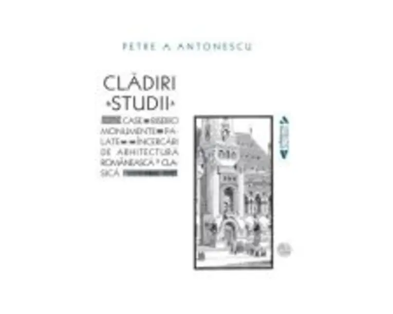 Cladiri&amp;Studii - Petre A. Antonescu
