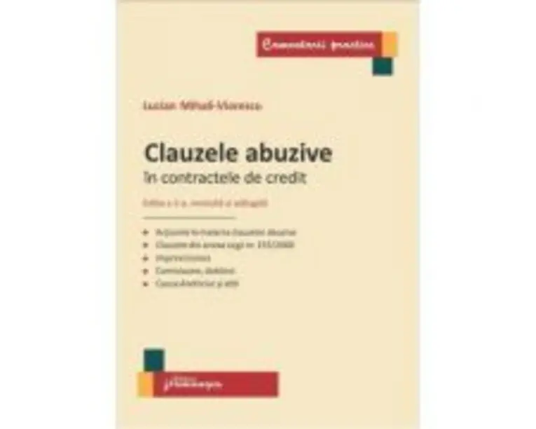 Clauzele abuzive in contractele de credit. Editia a 2-a revizuita si adaugita - Lucian Mihali Viorescu
