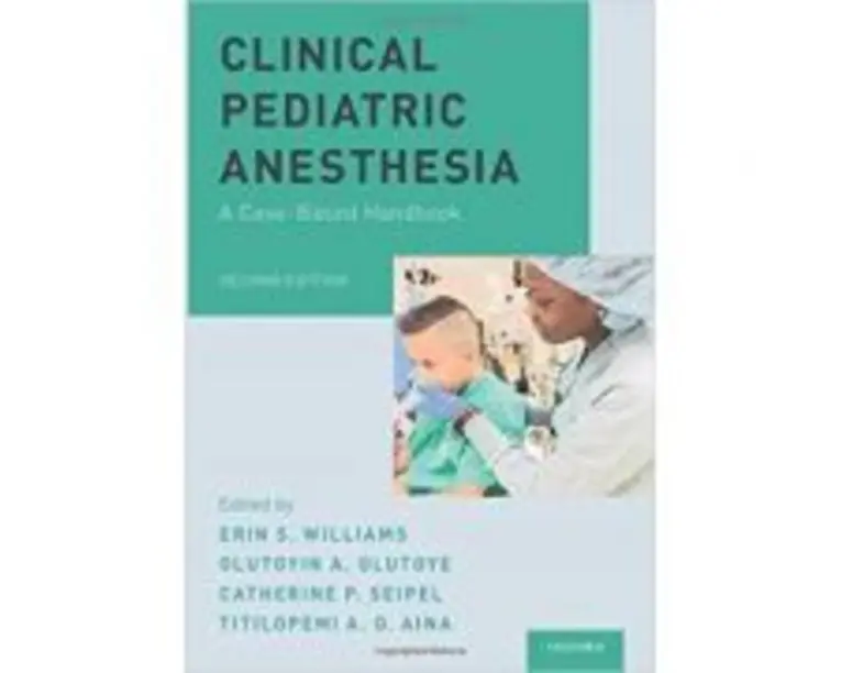 Clinical Pediatric Anesthesia: A Case-Based Handbook - Erin S. Williams, Olutoyin A. Olutoye, Catherine P. Seipel, Titilopemi A. O. Aina