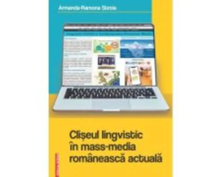 Cliseul lingvistic in mass-media romaneasca actuala - Armanda-Ramona Stroia