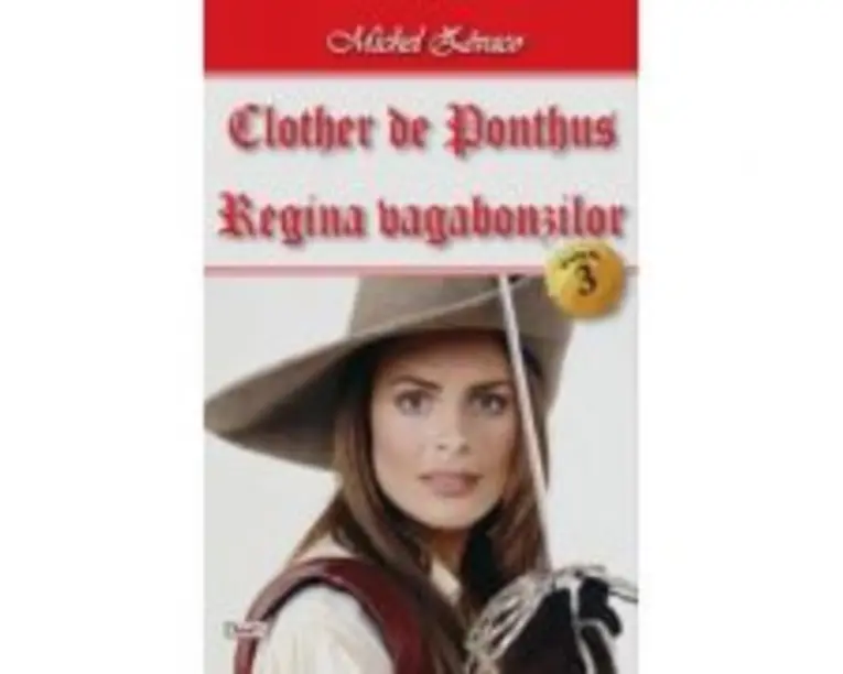 Clother de Ponthus. 3/4 Regina vagabonzilor - Michel Zevaco