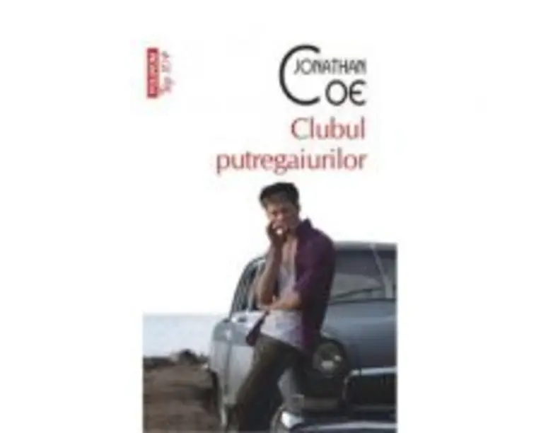 Clubul putregaiurilor. Colectia Top 10+ - Jonathan Coe