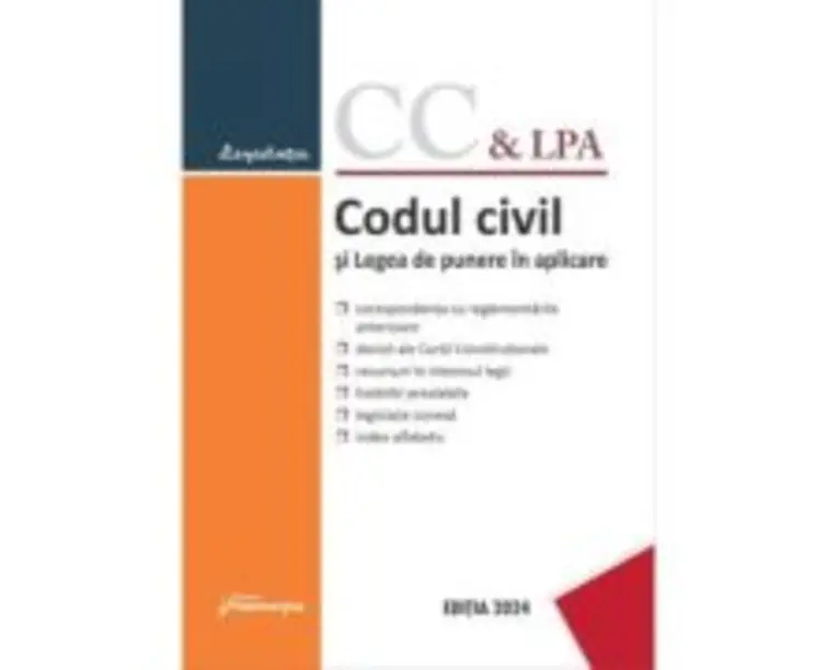 Codul civil si Legea de punere in aplicare. Actualizat la 25 ianuarie 2024