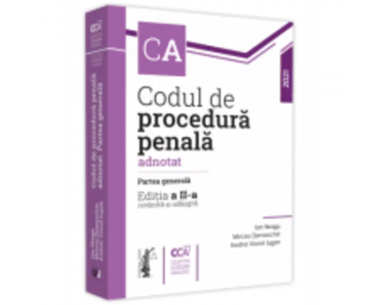 Codul de procedura penala adnotat. Partea generala. Editia a 2-a - Ion Neagu, Andrei Viorel Iugan, Mircea Damaschin