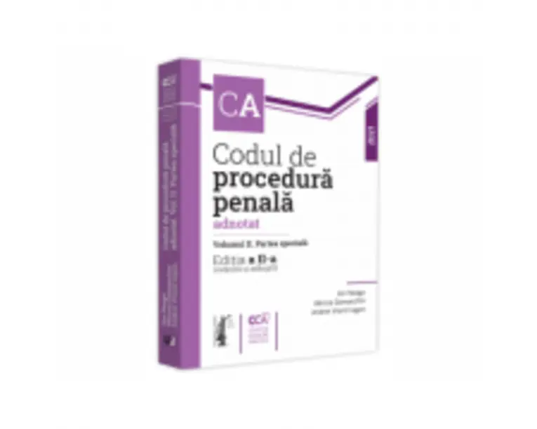 Codul de procedura penala adnotat. Partea speciala. Editia a II-a, revazuta si adaugita - 2021 - Ion Neagu, Mircea Damaschin, Andrei Viorel Iugan