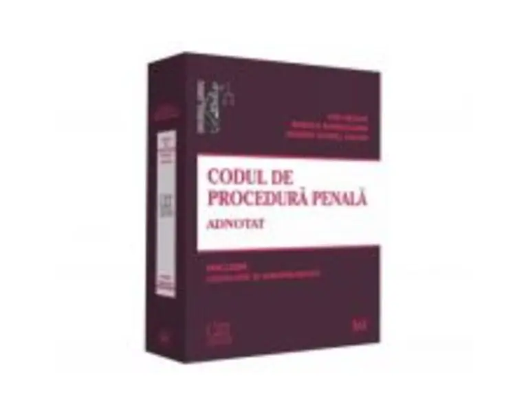 Codul de procedura penala adnotat. Include legislatie si jurisprudenta - Ion Neagu, Mircea Damaschin, Andrei Viorel Iugan