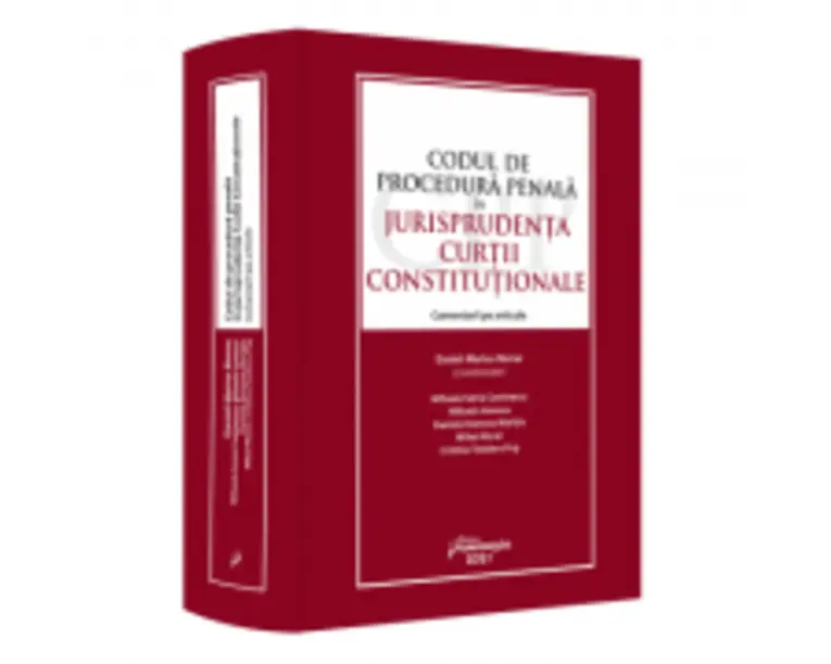 Codul de procedura penala in jurisprudenta Curtii Constitutionale