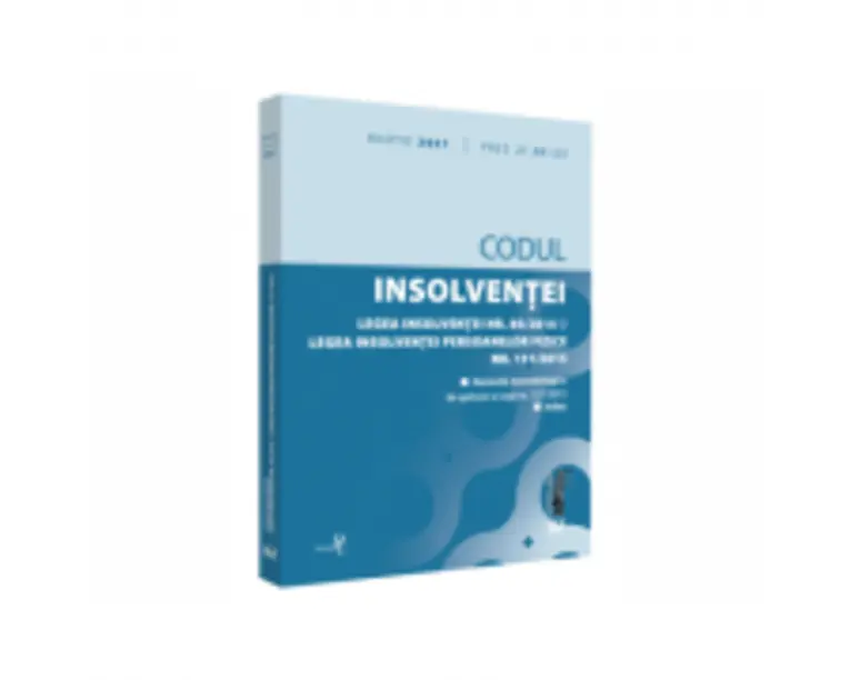 Codul insolventei. Legea insolventei nr. 85/2014 si Legea insolventei persoanelor fizice nr. 151/2015: martie 2021. Editie tiparita pe hartie alba
