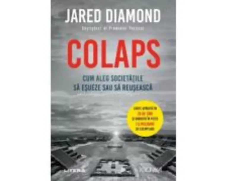 Colaps. Cum aleg societatile sa esueze sau sa reuseasca - Jared Diamond