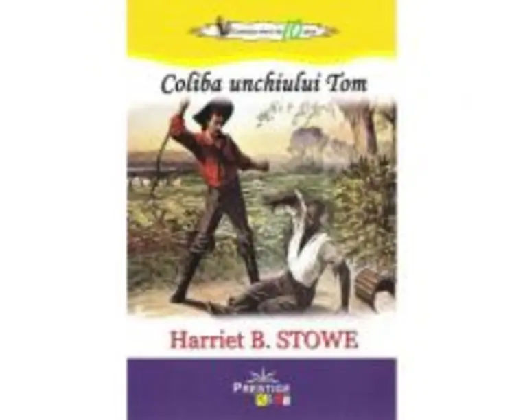 Coliba unchiului Tom - Harriet B. Stowe