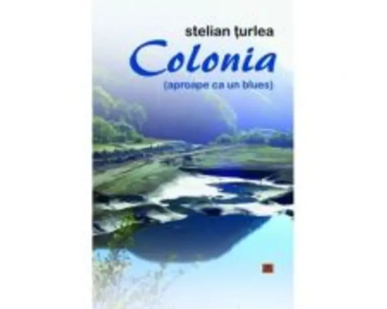 Colonia (aproape ca un blues) - Stelian Turlea